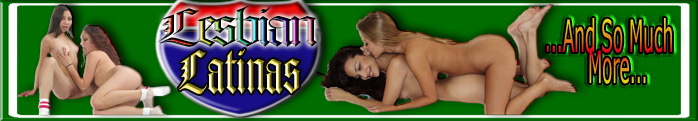 Sign up to see the hottest spiciest latin lesbian action around! Galleries, videos, erotic stories and more!